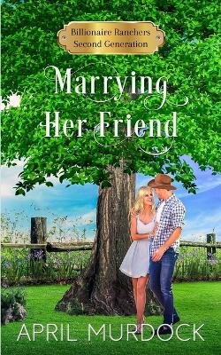 Book cover for Marrying Her Friend