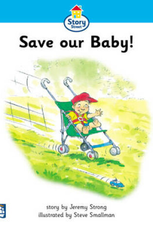 Cover of Save our Baby! Story Street Beginner Stage Step 2 Storybook 13