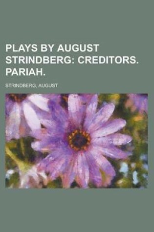 Cover of Plays by August Strindberg; Creditors. Pariah.