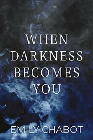 Cover of When Darkness Becomes You