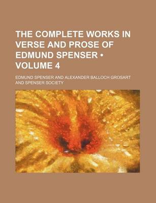 Book cover for The Complete Works in Verse and Prose of Edmund Spenser (Volume 4)