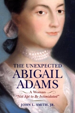 Cover of The Unexpected Abigail Adams