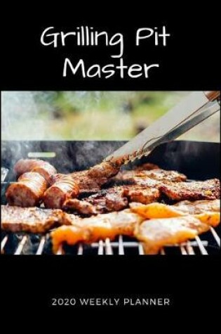 Cover of Grilling Pit Master 2020 Weekly Planner