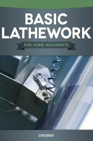 Cover of Basic Lathework for Home Machinists