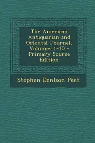 Cover of American Antiquarian and Oriental Journal, Volumes 1-10