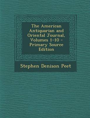 Book cover for American Antiquarian and Oriental Journal, Volumes 1-10