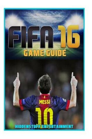 Cover of Fifa 16 Game Guide