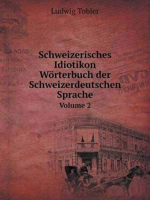 Book cover for Schweizerisches Idiotikon. Wörterbuch der Schweizerdeutschen Sprache Volume 2