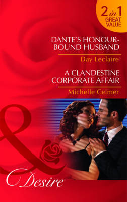 Cover of Dante's Honour-Bound Husband/ A Clandestine Corporate Affair