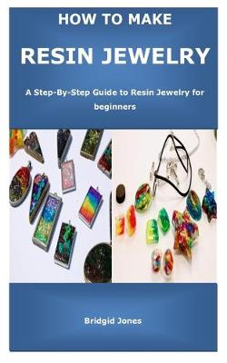 Book cover for How to Make Resin Jewelry