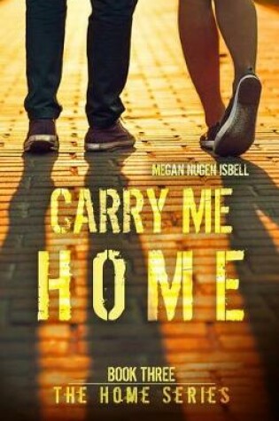 Cover of Carry Me Home (Book Three