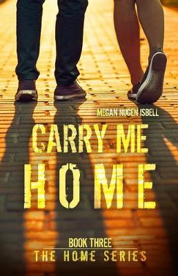 Book cover for Carry Me Home (Book Three