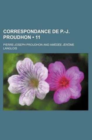 Cover of Correspondance de P.-J. Proudhon (11)