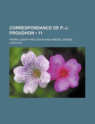 Book cover for Correspondance de P.-J. Proudhon (11)