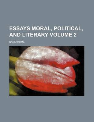 Book cover for Essays Moral, Political, and Literary Volume 2