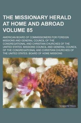 Cover of The Missionary Herald at Home and Abroad Volume 85