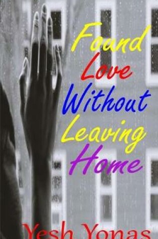 Cover of Found Love Without Leaving Home