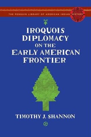 Cover of Iroquois Diplomacy on the Early American Frontier