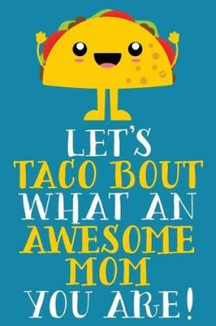Cover of Let's Taco Bout What An Awesome Mom You Are