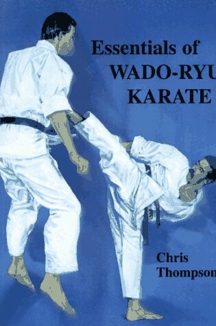 Cover of Essentials Of Wado Ryu Karate
