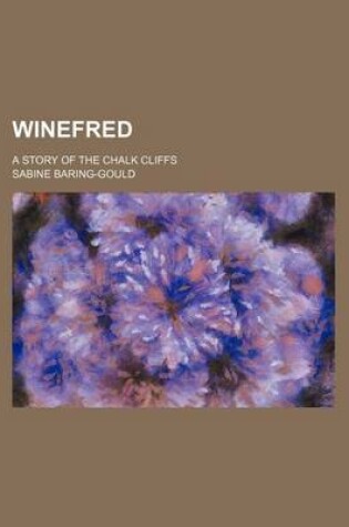 Cover of Winefred; A Story of the Chalk Cliffs