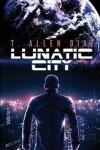 Book cover for Lunatic City