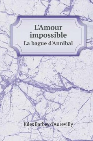 Cover of L'Amour impossible La bague d'Annibal