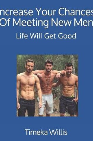 Cover of Increase Your Chances Of Meeting New Men