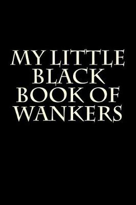 Book cover for My Little Black Book of Wankers