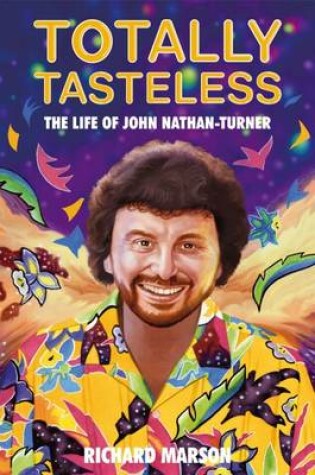 Cover of Totally Tasteless: The Life of John Nathan-Turner