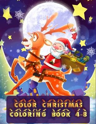 Book cover for Color Christmas Coloring Book 4-8