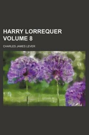 Cover of Harry Lorrequer Volume 8