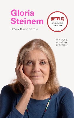 Book cover for I Know This to Be True: Gloria Steinem