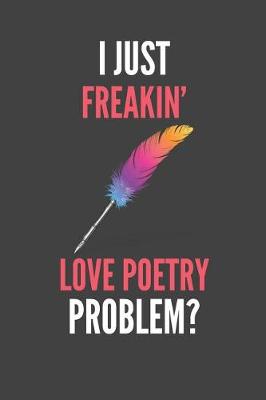 Book cover for I Just Freakin' Love Poetry