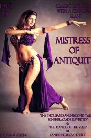 Cover of Mistress of Antiquity - Classic Literature With a Female-Led Slant - Tale Six