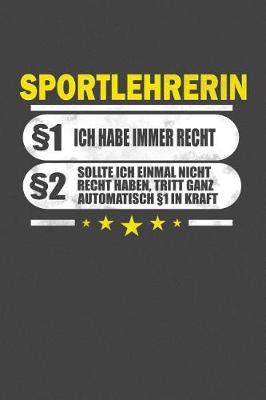 Book cover for Sportlehrerin 1 Ich Habe Immer Recht 2 Sollte Ich Einmal Nicht Recht Haben, Tritt Ganz Automatisch 1 In Kraft