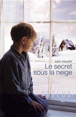 Book cover for Le Secret Sous La Neige (Harlequin Prelud')