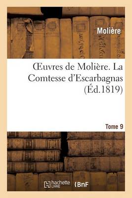 Cover of Oeuvres de Moliere. Tome 9 La Comtesse d'Escarbagnas