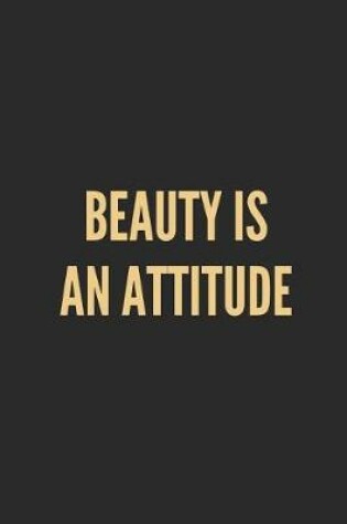 Cover of Beauty Is an Attitude