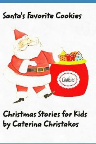 Cover of Santa's Favorite Cookies Christmas Stories for Kids