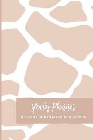 Cover of Yearly Planner A 2-Year Journaling For Women