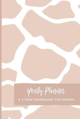 Book cover for Yearly Planner A 2-Year Journaling For Women