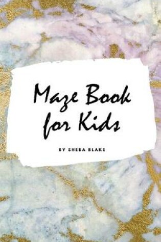 Cover of Maze Book for Kids - Maze Workbook (Small Hardcover Puzzle Book for Children)