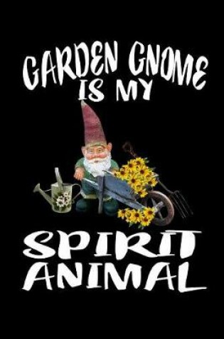 Cover of Garden Gnome Is My Spirit Animal