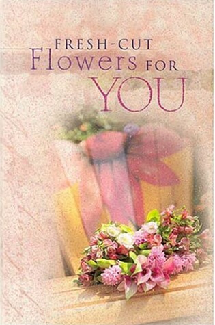 Cover of Fresh Cut Flowers for You