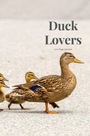 Cover of Duck Lovers 100 page Journal