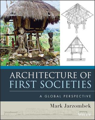 Book cover for Architecture of First Societies - A Global Perspective