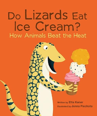 Book cover for Do Lizards Eat Ice Cream?: How Animals Beat the Heat