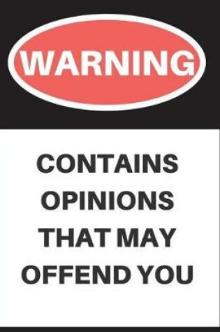 Cover of Warning Contains Opinions That May Offend You