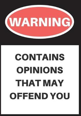 Book cover for Warning Contains Opinions That May Offend You